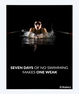 Watery swim poster - Seven Days Of No Swimming Makes One Weak
