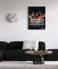 Watery swim poster - I swim because i´m too sexy