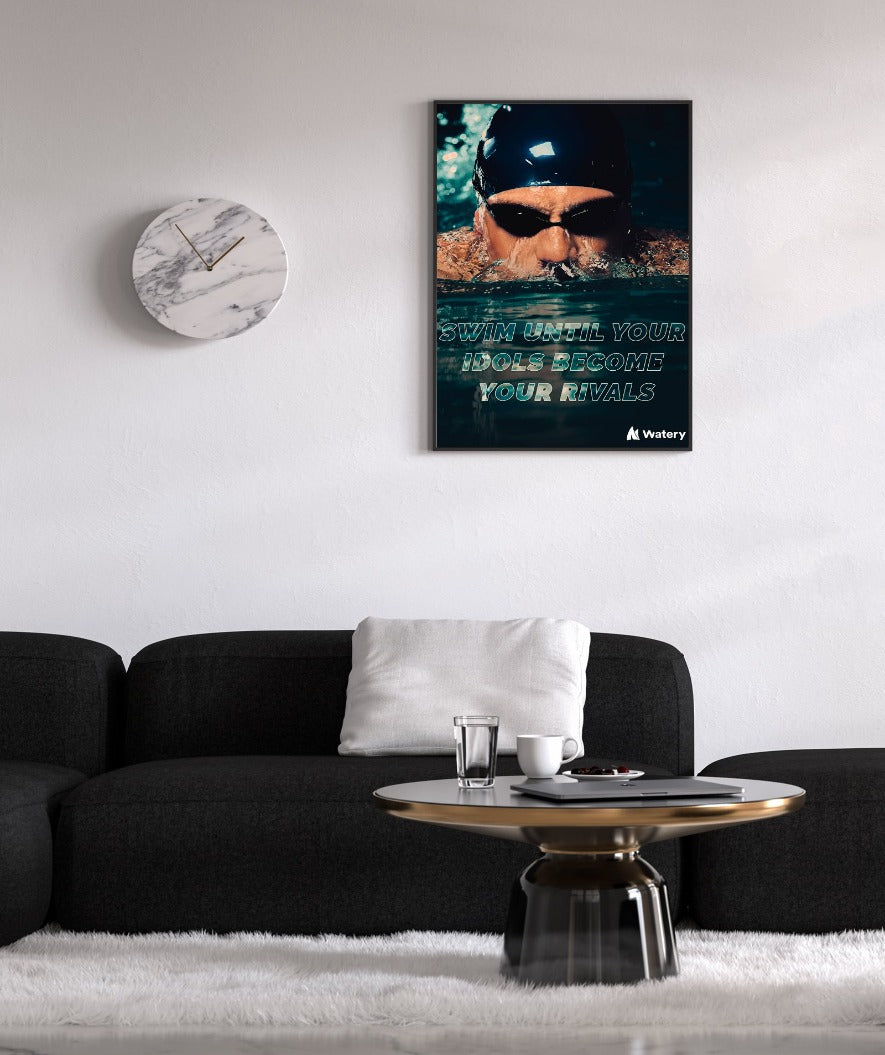 Swim until your idols become your rivals - Svømmeplakater -  Watery.dk