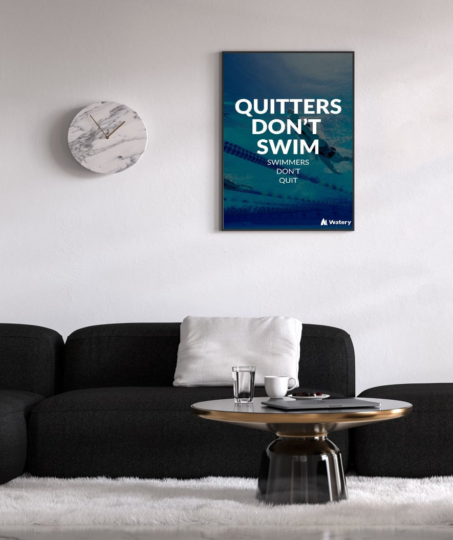 Quitters Don't Swim - Swimmers Don't Quit - Svømmeplakater -  Watery.dk